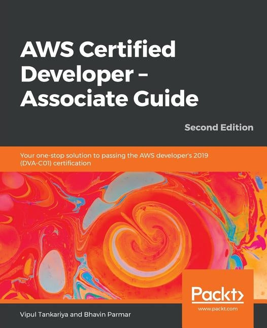 AWS Certified Developer - Associate Guide, Second Edition by Tankariya, Vipul