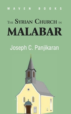The Syrian Church in MALABAR by C, Joseph Panjikaran