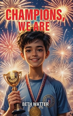 Champions, We Are by Watter, Beth