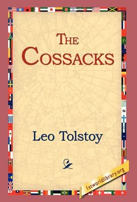 The Cossacks by Tolstoy, Leo Nikolayevich