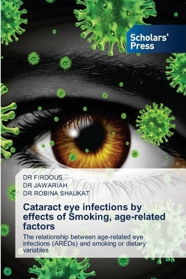 Cataract eye infections by effects of Smoking, age-related factors by Firdous