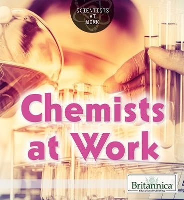 Chemists at Work by Howell, Sara