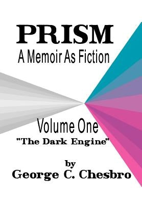 Prism: A Memoir as Fiction by Chesbro, George C.