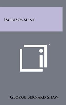 Imprisonment by Shaw, George Bernard