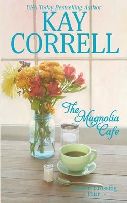 The Magnolia Cafe by Correll, Kay