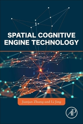 Spatial Cognitive Engine Technology by Zhang, Jianjun