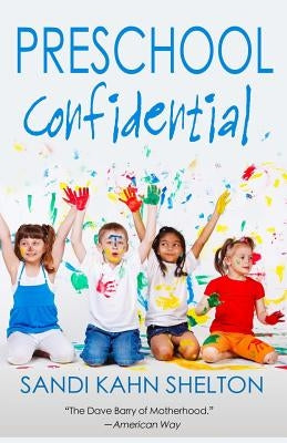 Preschool Confidential by Shelton, Sandi Kahn