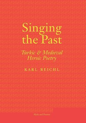 Singing the Past by Reichl, Karl