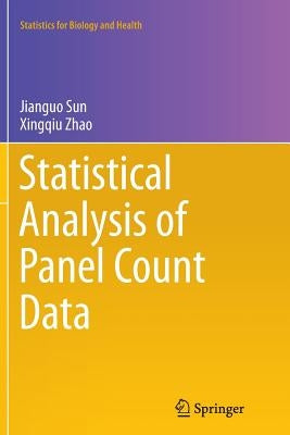 Statistical Analysis of Panel Count Data by Sun, Jianguo