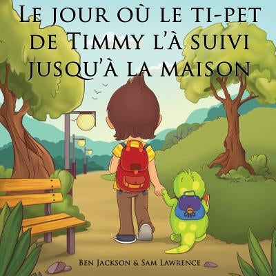 Le jour où le ti-pet de Timmy l'à suivi jusqu'à la maison by Lawrence, Sam