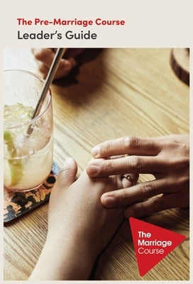 The Pre-Marriage Course Leader's Guide Revised and Updated by Lee, Nicky