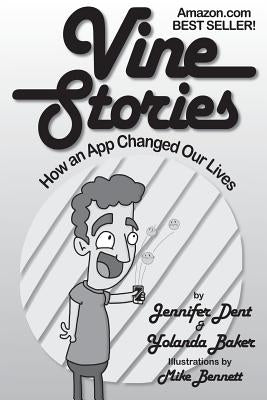 Vine Stories: How an App Changed Our Lives by Baker, Yolanda