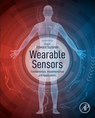Wearable Sensors: Fundamentals, Implementation and Applications by Sazonov, Edward