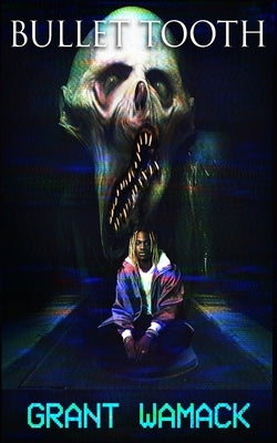 Bullet Tooth by Wamack, Grant