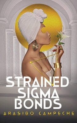 Strained Sigma Bonds by Campeche, Arasibo