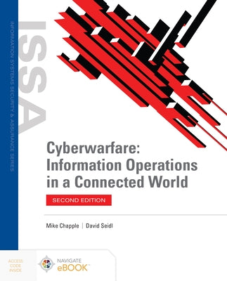 Cyberwarfare: Information Operations in a Connected World by Chapple, Mike