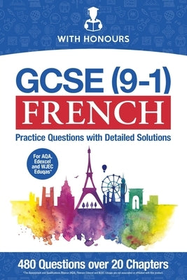 GCSE (9-1) French: Practice Questions with Detailed Solutions by Honours, With