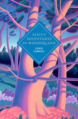 Alice's Adventures in Wonderland and Through the Looking Glass by Carroll, Lewis