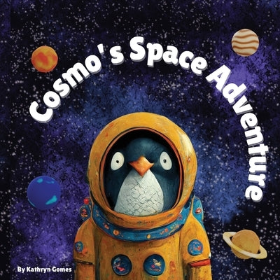 Cosmo's Space Adventure by Gomes, Kathryn