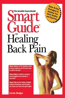 Smart Guide to Healing Back Pain by Bodger, Carole