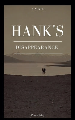 Hank's Disappearance by Finley, Marc