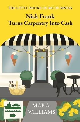 Nick Frank Turns Carpentry Into Cash by Williams, Mara