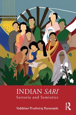 Indian Sari: Sartoria and Semiotics by Ranavaade, Vaibbhavi Pruthviraj