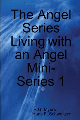 The Angel Series by Myers, R. G.