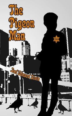 The Pigeon Man by Stein, Joel Edward