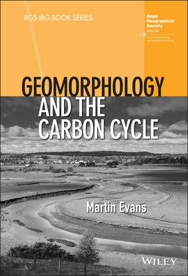 Geomorphology and the Carbon Cycle by Evans, Martin