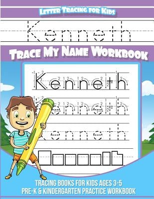 Kenneth Letter Tracing for Kids Trace my Name Workbook: Tracing Books for Kids ages 3 - 5 Pre-K & Kindergarten Practice Workbook by Books, Kenneth