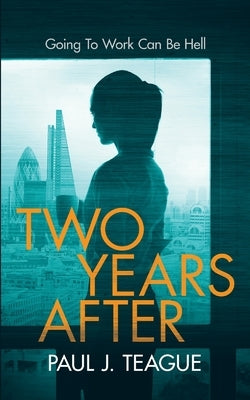 Two Years After by Teague, Paul J.