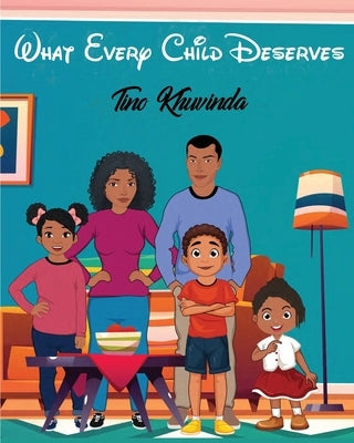 What Every Child Deserves by Khuvinda, Tino