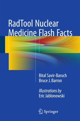 Radtool Nuclear Medicine Flash Facts by Savir-Baruch, Bital