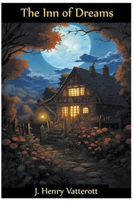 The Inn of Dreams by Vatterott, J. Henry