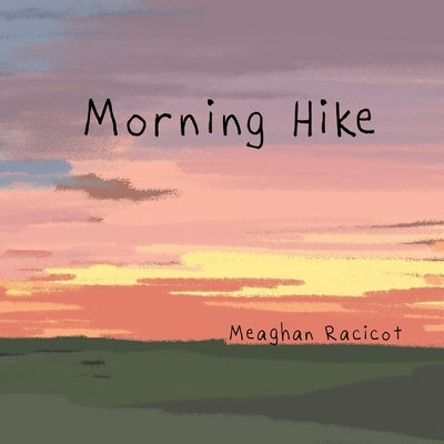 Morning Hike by Racicot, Meaghan