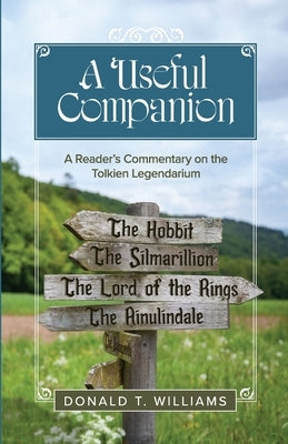 A Useful Companion: A Reader's Commentary on the Tolkien Legendarium by Williams, Donald T.
