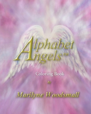 Alphabet Angels(TM) Coloring Book by Woodsmall, Marilyne