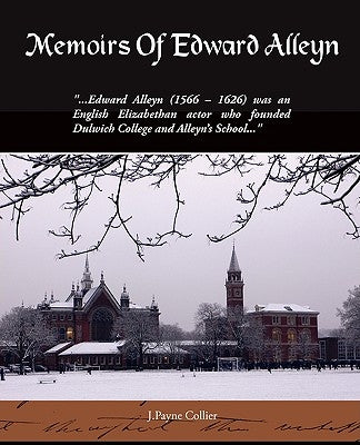 Memoirs Of Edward Alleyn by Collier, J. Payne