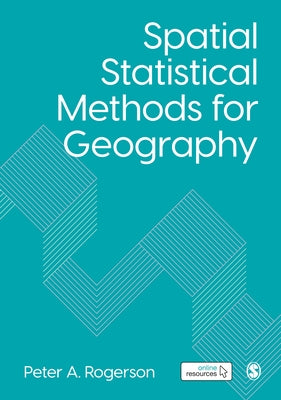 Spatial Statistical Methods for Geography by Rogerson, Peter A.