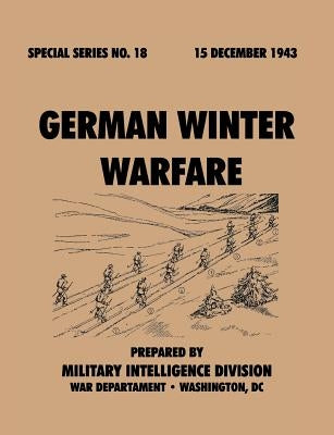 German Winter Warfare (Special Series, no. 18) by Military Intelligence Division