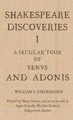 Shakespeare Discoveries I: A Secular Tour of "Venus and Adonis" by Niederkorn, William S.