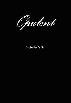Opulent by Gallo, Isabelle