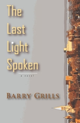 The Last Light Spoken by Grills, Barry