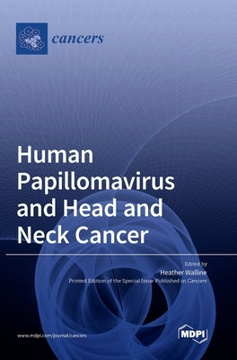 Human Papillomavirus and Head and Neck Cancer by Walline, Heather