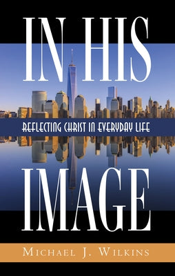 In His Image by Wilkins, Michael J.