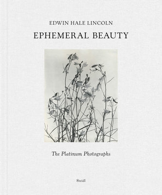 Edwin Hale Lincoln: Ephemeral Beauty: The Platinum Photographs by Hale Lincoln, Edwin