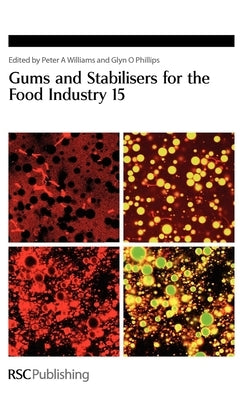 Gums and Stabilisers for the Food Industry 15 by Williams, Peter A.