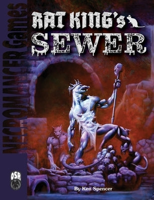 Rat King's Sewer OSR by Spencer, Ken