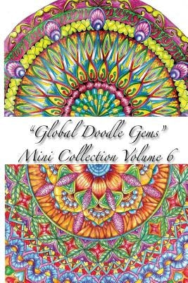 "Global Doodle Gems" Mini Collection Volume 6: Adult Coloring Book "Pocket Gems for you to bring along !" by Villanueva, Alfred E.